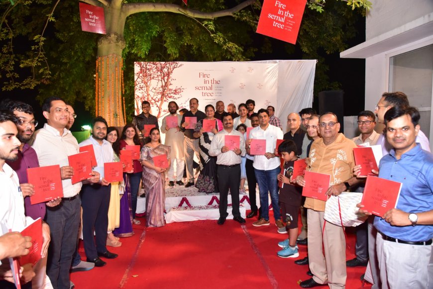 सेमल के पेड़ के नीचे हुआ ‘ फायर इन द सेमल ट्री’ पुस्तक का विमोचन
